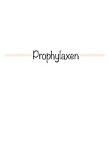Lernzettel zu Prophylaxen Aus